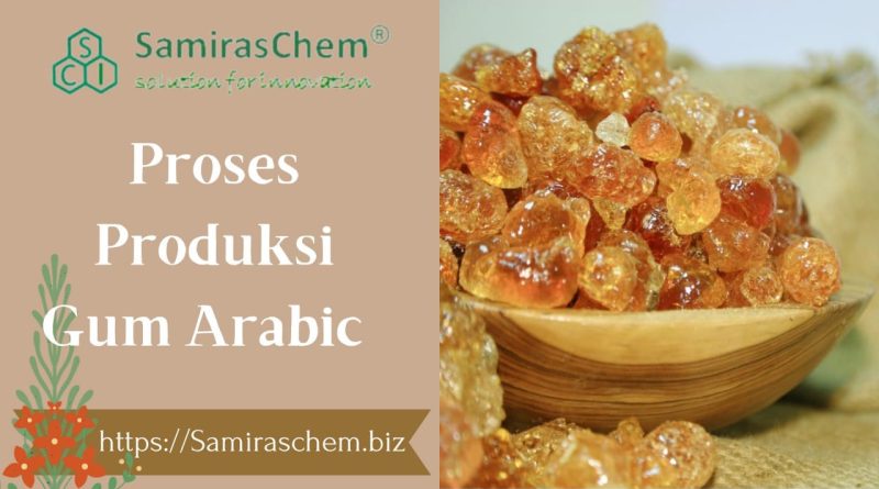 Proses Produksi Gum Arabic