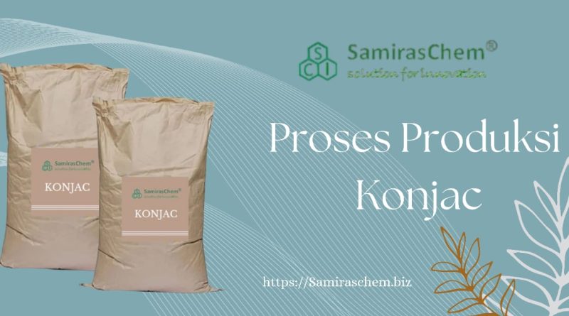 Proses Produksi konjac