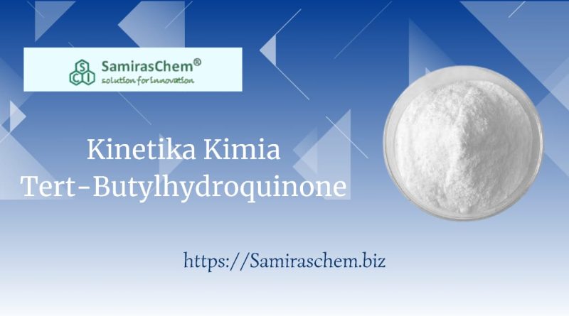 Kinetika Kimia Tert-Butylhdroquinone