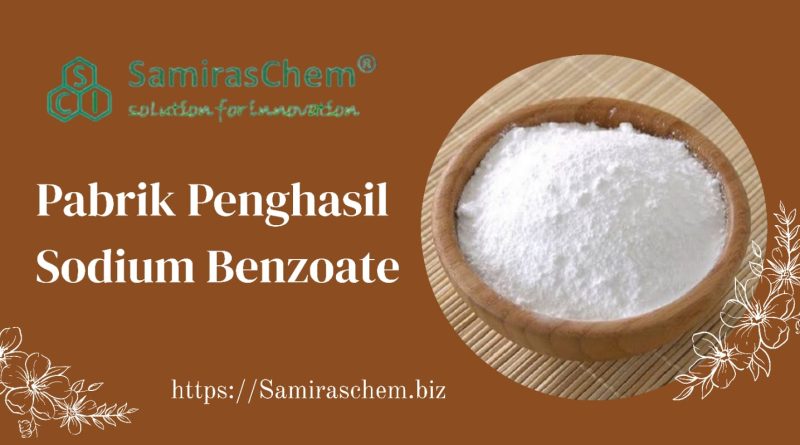 Pabrik Penghasil Sodium Benzoate