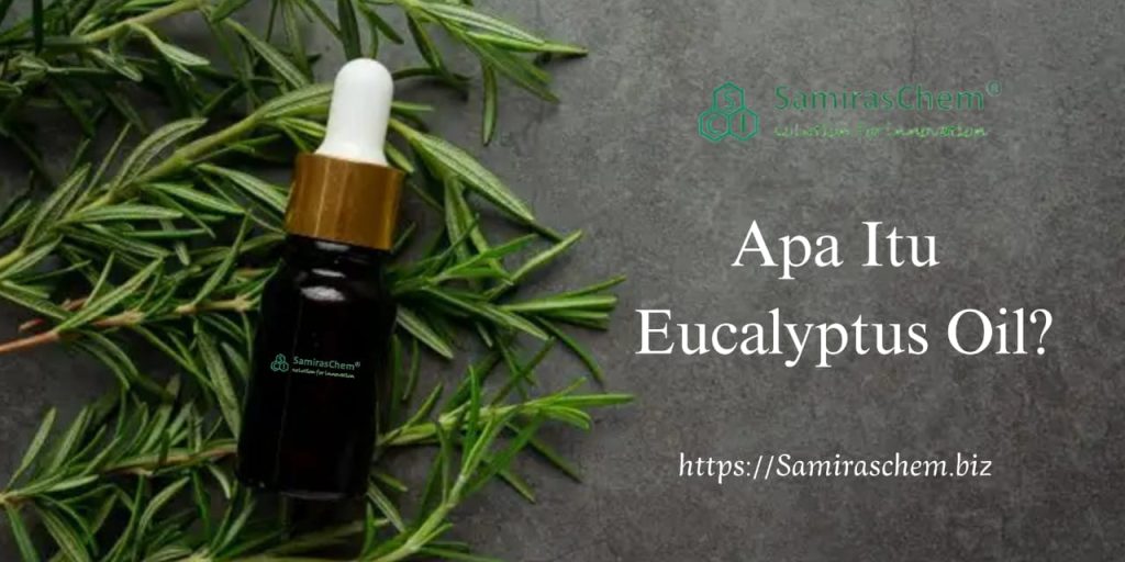 Apa Itu Eucalyptus Oil