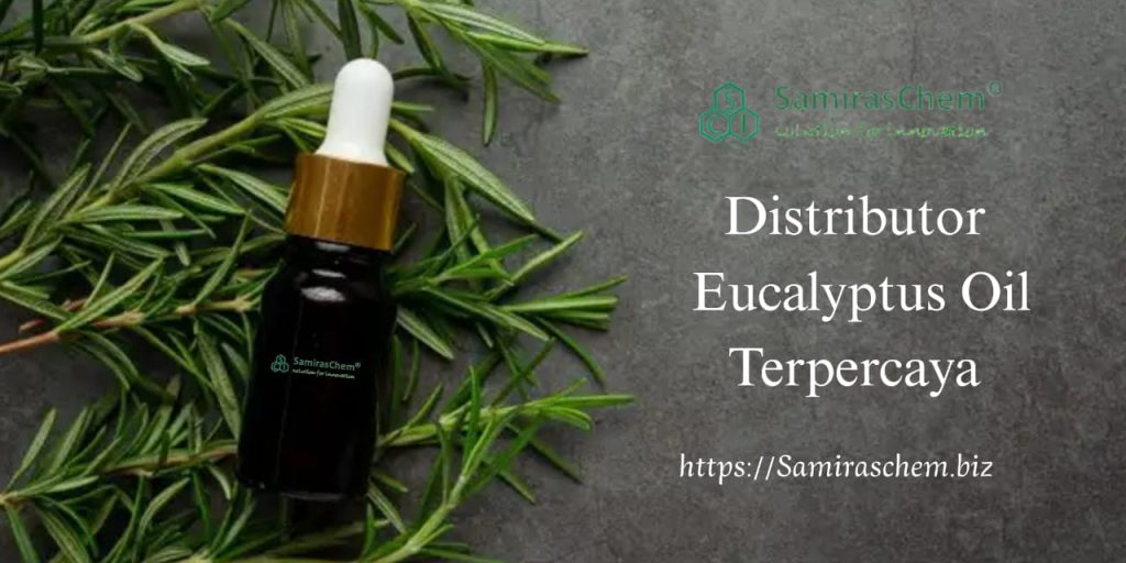 Distributor Eucalyptus Oil Terpercaya
