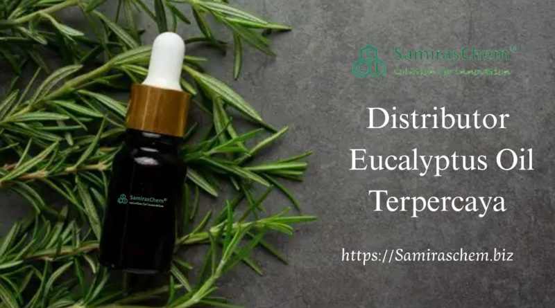 Distributor Eucalyptus Oil Terpercaya