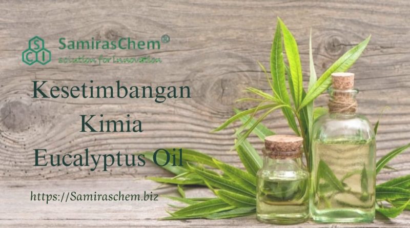 Kesetimbangan Kimia Eucalyptus Oil