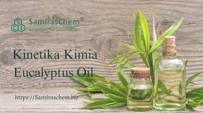 Kinetika Kimia Eucalyptus Oil