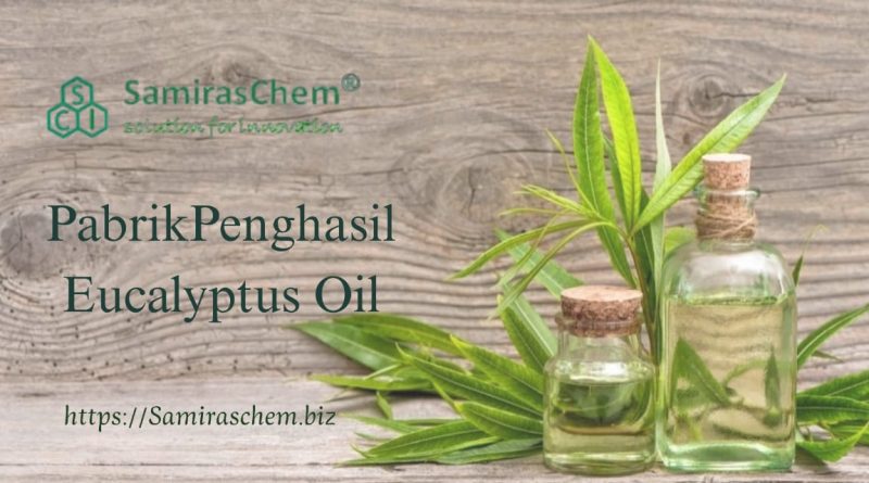 Pabrik Penghasil Eucalyptus Oil