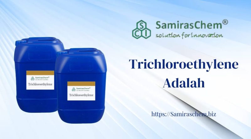 Trichloroethylene Adalah